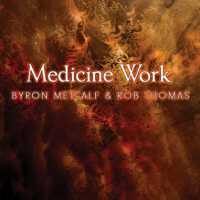 Byron Metcalf - Medicine Work