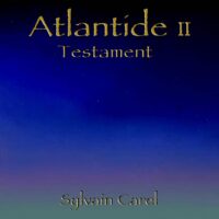 Sylvain Carel - Atlantis II – Testament
