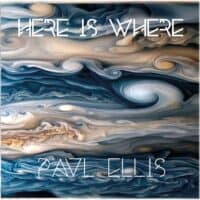 Paul Ellis - Here is Where