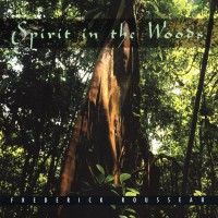 Frédérick Rousseau – Spirit In The Woods