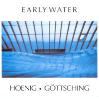 Hoenig • Göttsching – Early Water (2nd Hand)