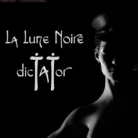 La Lune Noire - "Dictator"