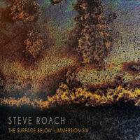 Steve Roach - The Surface Below – Immersion Six