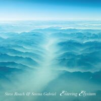 Steve Roach / Serena Gabriel - Entering Elysium