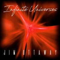 Jim Ottaway – Infinite Universes