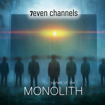 7even channels - Signals of the Monolith