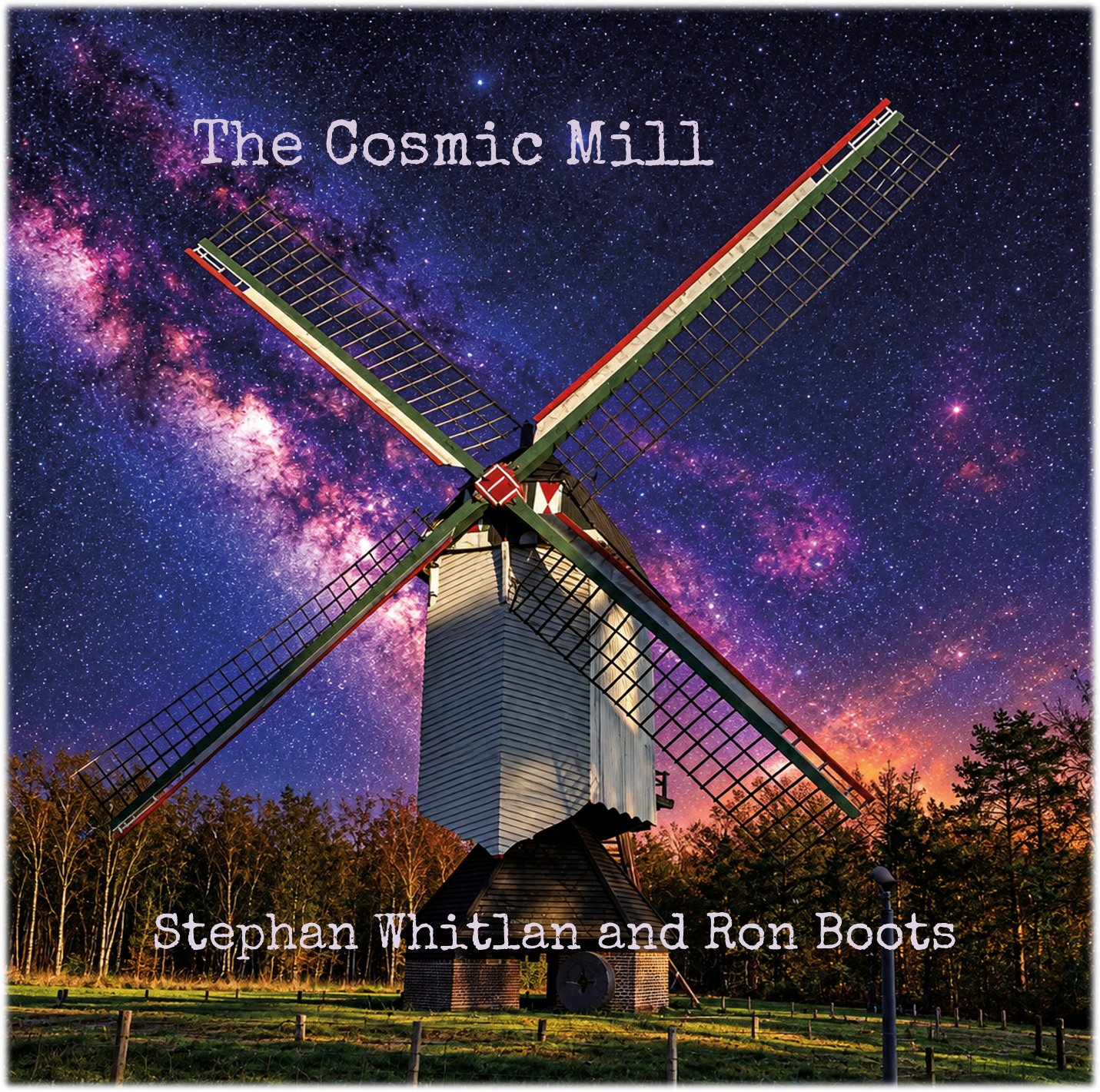 Stephan Whitlan and Ron Boots - The Cosmic Mill